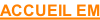 ACCUEIL EM